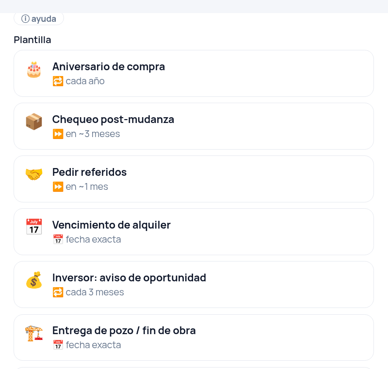 Plantillas de seguimiento manual: aniversario de compra, chequeo post-mudanza, pedir referidos, vencimiento de alquiler, aviso a inversores y entrega de pozo, cada una con su frecuencia sugerida